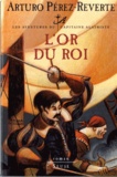 Arturo Pérez-Reverte - L'or du Roi.