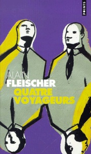 Alain Fleischer - Quatre Voyageurs.