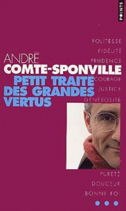 André Comte-Sponville - Petit traité des grandes vertus.