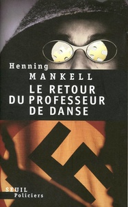 Henning Mankell - Le retour du professeur de danse.