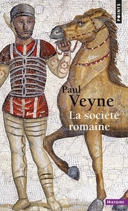 Paul Veyne - La société romaine.