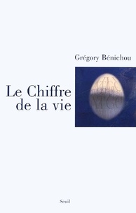 Grégory Bénichou - Le Chiffre De La Vie.