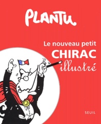  Plantu - Le Nouveau Petit Chirac Illustre.