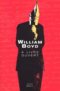 William Boyd - A Livre Ouvert. Les Carnets Intimes De Logan Mountstuart.