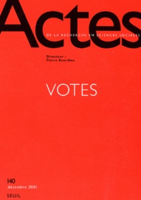  Seuil - Actes de la recherche en sciences sociales N° 140 Décembre 2001 : Votes.