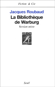 Jacques Roubaud - La Bibliotheque De Warburg. Version Mixte.