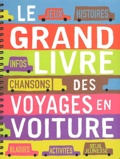 Cédric Ramadier et  Collectif - Le Grand Livre Des Voyages En Voiture.