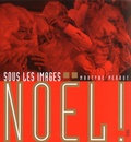 Martyne Perrot - Sous Les Images, Noel !.