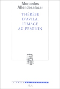 Mercedes Allendesalazar - Therese D'Avila, L'Image Au Feminin.