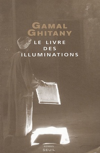 Gamal Ghitany - Le livre des illuminations.