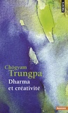 Chögyam Trungpa - Dharma Et Creativite.