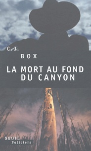 C-J Box - La mort au fond du canyon.