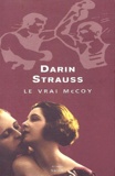 Darin Strauss - Le vrai McCoy.