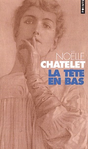 Noëlle Châtelet - La Tete En Bas.