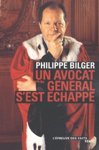 Philippe Bilger - Un avocat général s'est échappé.