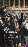 Michel Winock - La France politique - XIXe-XXe siècle.