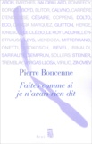 Pierre Boncenne - Faites comme si je n'avais rien dit.