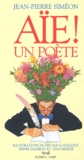 Jean-Pierre Siméon - Aïe ! un poète.