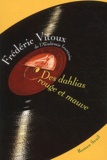 Frédéric Vitoux - Des Dahlias Rouge Et Mauve.