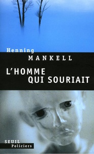 Henning Mankell - L'homme qui souriait.