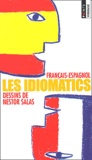 Nestor Salas et Geneviève Blum - Les Idiomatics Francais-Espagnol.