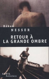 Hakan Nesser - Retour à la grande ombre.