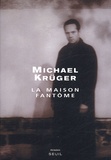 Michael Krüger - La maison fantôme.