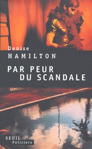 Denise Hamilton - Par peur du scandale.