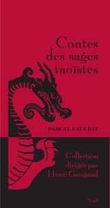 Pascal Fauliot - Contes des sages taoïstes.