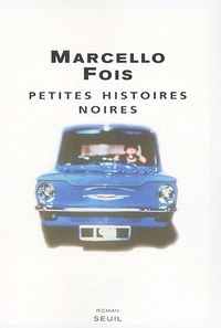 Marcello Fois - Petites histoires noires.