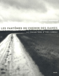 Gérard Rondeau - Les fantômes du Chemin des Dames - Le presbytère d'Yves Gibeau.