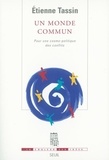 Etienne Tassin - Un monde commun - Pour une cosmo-politique des conflits.