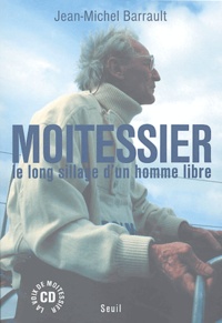 Jean-Michel Barrault - Moitessier - Le long sillage d'un homme libre. 1 Cédérom