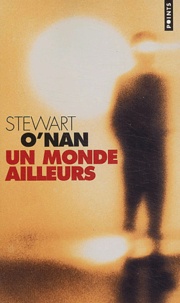 Stewart O'Nan - Un monde ailleurs.