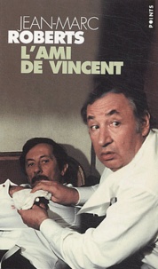 Jean-Marc Roberts - L'ami de Vincent.