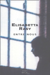 Elisabetta Rasy - Entre nous.