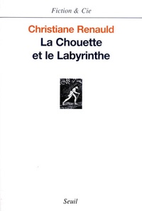 Christiane Renauld - La chouette et le labyrinthe.