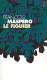 François Maspero - Le figuier.