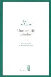 John Le Carré - Une amitié absolue.
