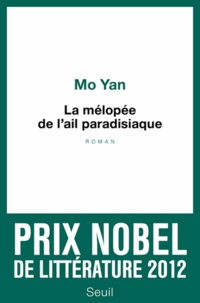 Yan Mo - La mélopée de l'ail paradisiaque.