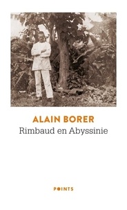 Alain Borer - Rimbaud en Abyssinie.