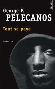 George Pelecanos - Tout se paye.