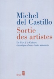 Michel del Castillo - Sortie des artistes - De l'Art à la Culture, chronique d'une chute annoncée.