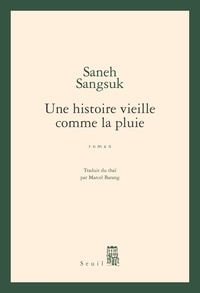 Saneh Sangsuk - Une histoire vieille comme la pluie.