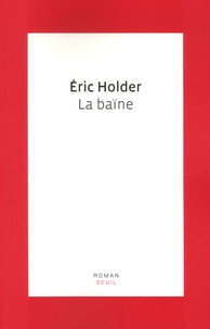 Eric Holder - La baïne.