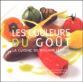 William Ledeuil et Didier Gaillard - Les couleurs du goût - La cuisine de William Ledeuil.