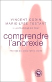 Vincent Dodin et Marie-Lyse Testart - Comprendre l'anorexie.