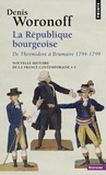 Denis Woronoff - Nouvelle histoire de la France contemporaine - Tome 3, La République bourgeoise, de Thermidor à Brumaire (1794-1799).