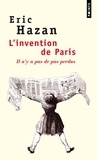 Eric Hazan - L'invention de Paris - Il n'y a pas de pas perdus.