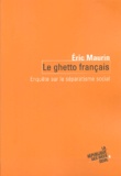 Eric Maurin - Le ghetto français - Enquête sur le séparatisme social.